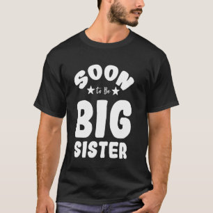 Bald große Schwester T-Shirt