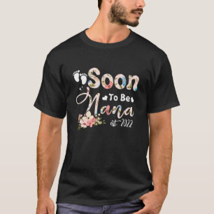 Bald ist Nana Est. Muttertag 2022 zum ersten Mal T-Shirt