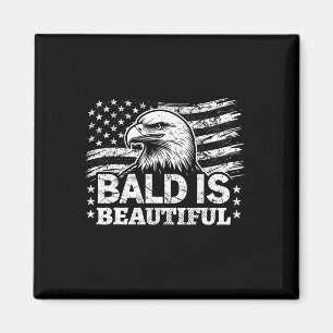 Bald ist schön - 4. Juli Unabhängigkeitstag B Magnet