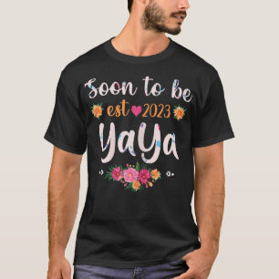Bald ist Yaya 2023 Muttertag zum ersten Mal Yay T-Shirt