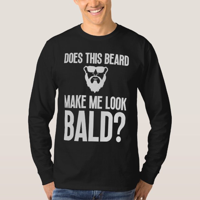 Bald Men Beard Man Hair Loss Balding Dad Baldness  T-Shirt (Vorderseite)