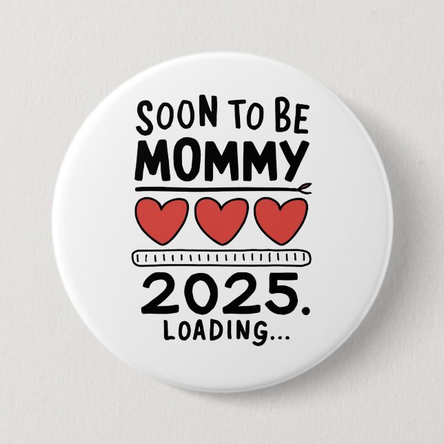 Bald Mutter 2025 Mutter wird beworben Button (Vorderseite)