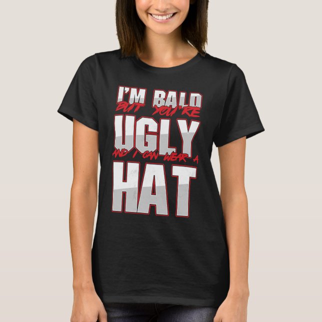 Bald Ugly Baldness Baldy Bald Head Bald Man Hairle T-Shirt (Vorderseite)