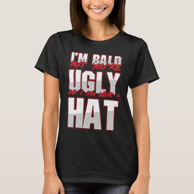 Bald Ugly Baldness Baldy Bald Head Bald Man Hairle T-Shirt (Vorderseite)
