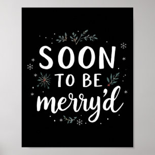 Bald, um fröhlich zu sein Weihnachten Verlobten Co Poster