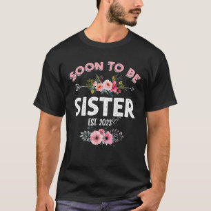 Bald, um Schwester Est 2023 Funny Floral Mutter's T-Shirt