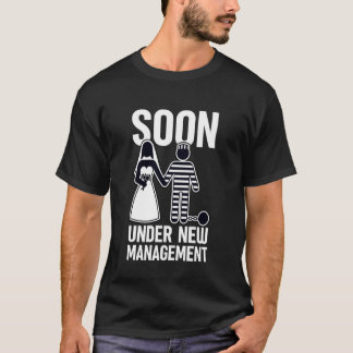Bald unter neuer Leitung Lustiger Junggesellinnena T-Shirt