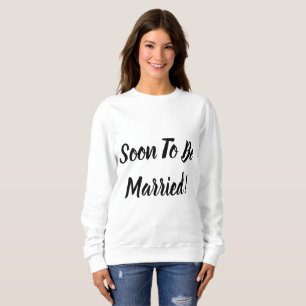 Bald Verheiratet sein Sweatshirt