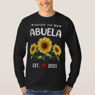 Bald wird Abuela 2023 Sonnenblumenmutter Tag T-Shirt