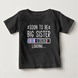Bald wird Big Sister 2026 Ladung Schwangerschaft Baby T-shirt