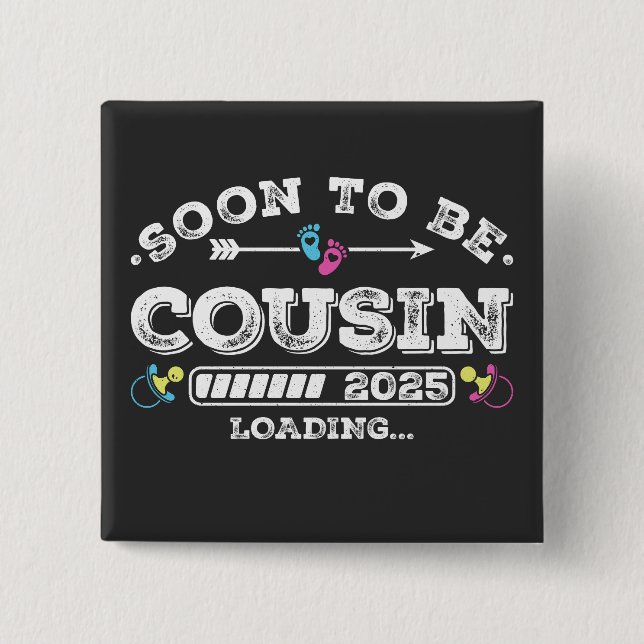 Bald wird Cousin 2025 Beladen Platz Button (Vorderseite)