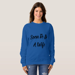 Bald wird eine Ehefrau Sweatshirt