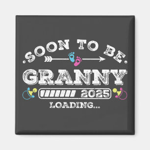 Bald wird Granny 2025 Beladen Platz Magnet