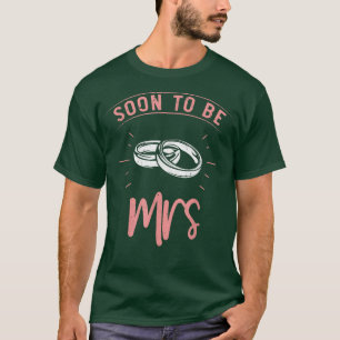 Bald wird Junggeselinnen-Abschied Ehe Frauen B T-Shirt