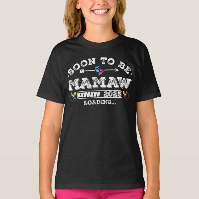 Bald wird Mamaw 2025 das Mädchen beladen T-Shirt (Vorderseite)