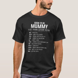 Bald wird Mummy Text Translation Guide für die Mam T-Shirt