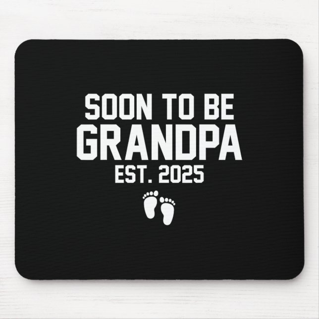 Bald wird Opa Anfang 2025 erste Großvater Mousepad (Vorne)