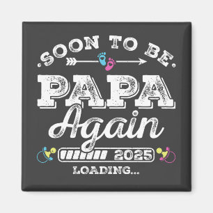 Bald wird Papa wieder 2025 Beladen Platz Magnet