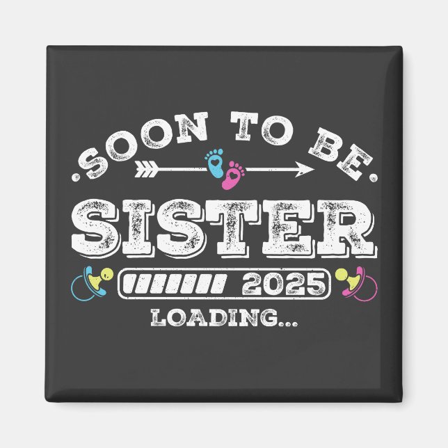 Bald wird Sister 2025 Loading Square Magnet (Vorne)