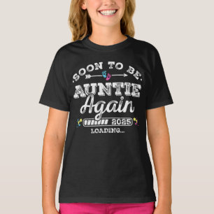 Bald wird wieder Tante sein 2025 Mädchen beladen T-Shirt