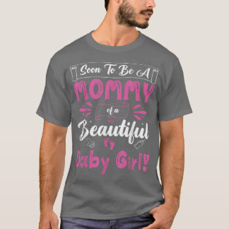 Bald zu einer Mami eines schönen Baby Girl Gender T-Shirt