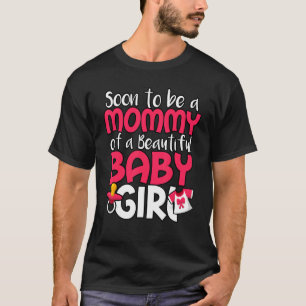 Bald zu einer Mami eines schönen Baby Girl Gender T-Shirt