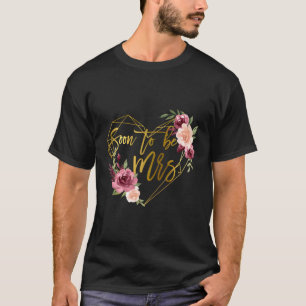 Bald zu Frau für zukünftige Bride Floral sein Er T-Shirt