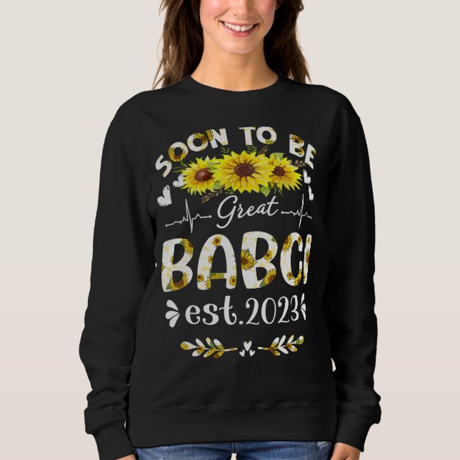 Bald zu groß Babci 2023 Sonnenblumenmutter Tag Sweatshirt (Vorderseite)