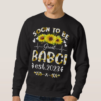 Bald zu groß Babci 2023 Sonnenblumenmutter Tag Sweatshirt