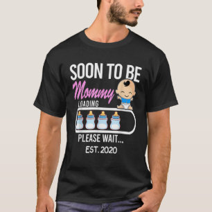 Bald zu Mama EST 2020 2019 Es ein Junge Frauen Fir T-Shirt