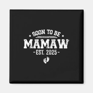 Bald zu Mamaw Anfang 2025 Mama Mutter's Magnet
