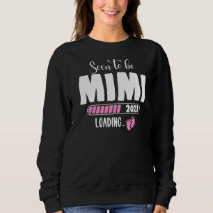 Bald zu Mimi 2023 erste Mimi Baby Ankündigung Sweatshirt