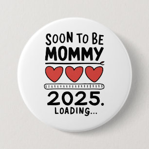 Bald zu Mommy 2025 Mama Laden gefördert Mami Button