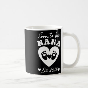 Bald zu Nana 2025 Mütter Tag erste Mama Kaffeetasse