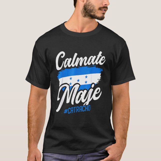 Baleada Honduras Flag Catracho Calmate Ma T-Shirt (Vorderseite)