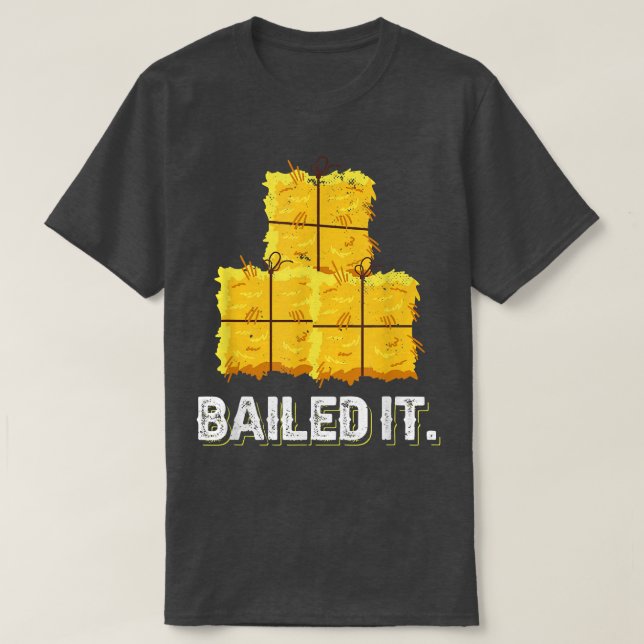 Baled It Design made for a farmer  T-Shirt (Design vorne)
