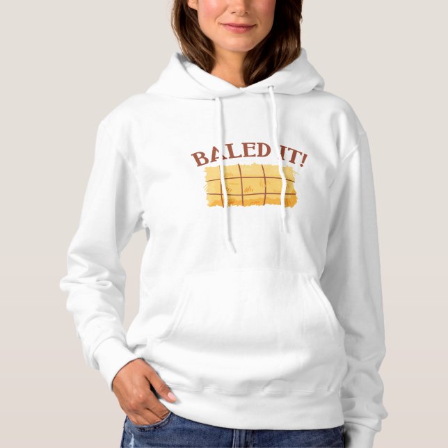 Baled It Hoodie (Vorderseite)