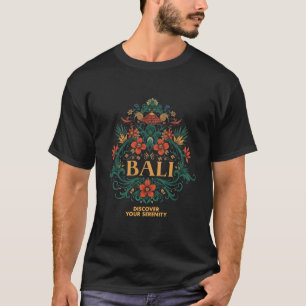 Bali: Entdecken Sie Ihre Ruhe T-Shirt