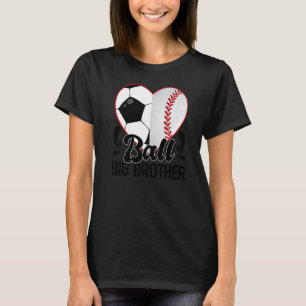 Ball Big Brother Heart Soccer Baseball Softball T-Shirt