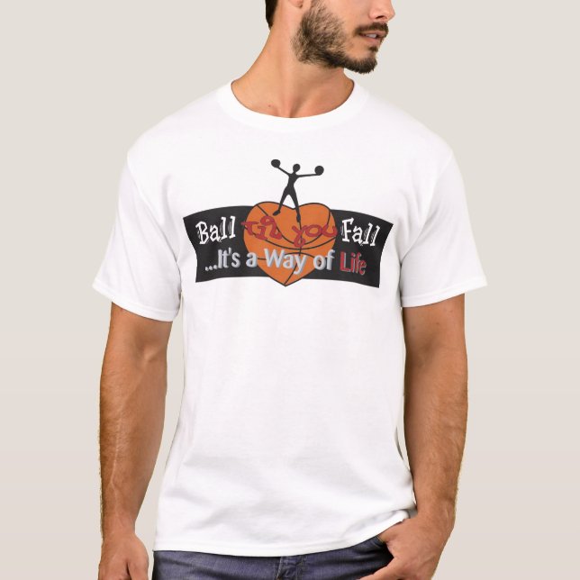 Ball 'bis Sie Fall-T-Shirt T-Shirt (Vorderseite)