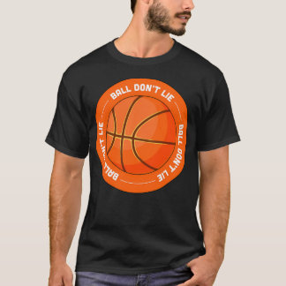 Ball Dont Lie - Basketball T-Shirt
