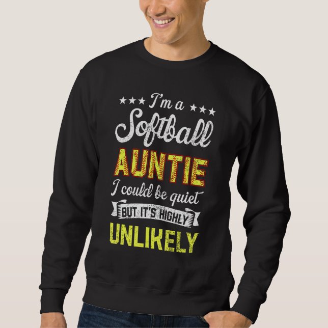 Ball Family I m A Softball Auntie Unlikely That I  Sweatshirt (Vorderseite)