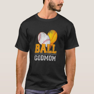 Ball GodMom Baseball Basketball Player Godmutter & T-Shirt