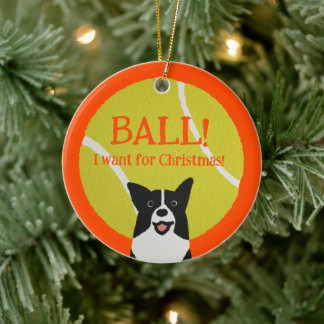BALL! I want for Christmas! : Border Collie Keramik Ornament