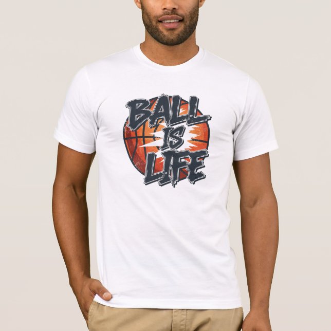 Ball is Life Basketball Sports & Streetwear Graphi T-Shirt (Vorderseite)