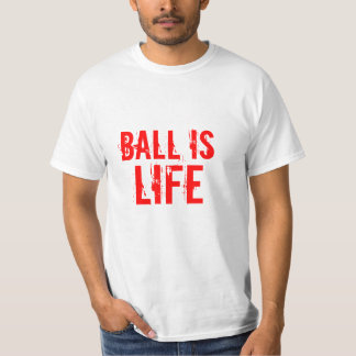 Ball ist Lebent-stück T-Shirt