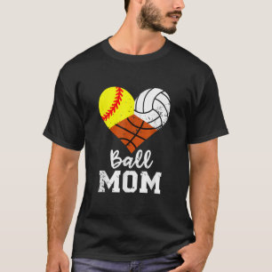 Ball Mama Funny Softball Volleyball Basketball Mam T-Shirt