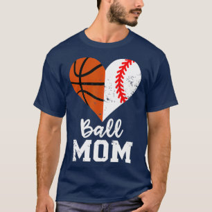 Ball Mama Heart Funny Baseball Basketball Mama T-Shirt