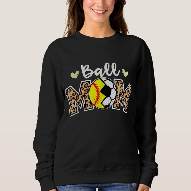 Ball Mama Leopard Funny Soccer Softball Player Mam Sweatshirt (Vorderseite)