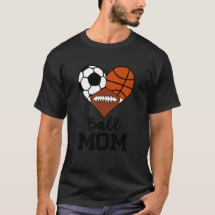 Ball Mama Lustiger Fußball Basketball Football Spi T-Shirt